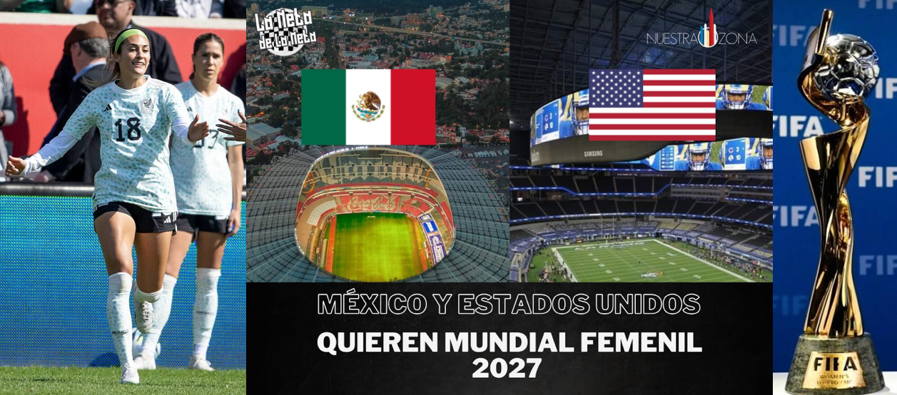 Mundial de Futbol de Mujeres en México y EU en el 2027